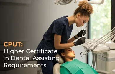 CPUT: Higher Certificate in Dental Assisting Requirements