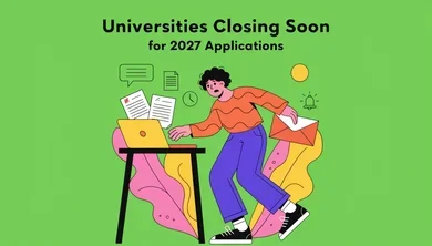 Universities Closing Soon for 2027 Applications