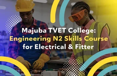 Majuba TVET College: Engineering N2 Skills Course for Electrical & Fitter