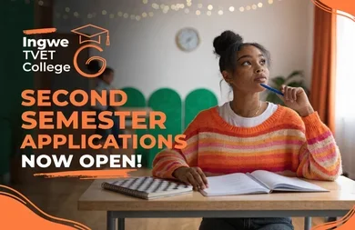 Ingwe TVET College SECOND SEMESTER APPLICATIONS NOW OPEN!
