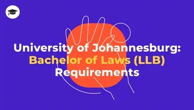 University of Johannesburg: Bachelor of Laws (LLB) Requirements