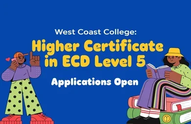 West Coast College: Higher Certificate in ECD Level 5 Applications Open