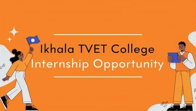 Ikhala TVET College Internship Opportunity