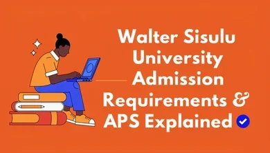 Walter Sisulu University Admission Requirements & APS Explained