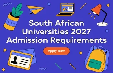 South African Universities 2027 Admission Requirements : Apply Now