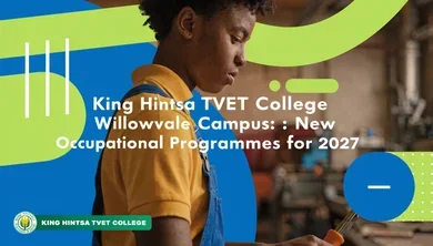King Hintsa TVET College Willowvale Campus: New Occupational Programmes for 2027