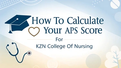 How to Calculate Your APS Score for KZN College of Nursing