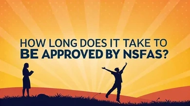 How Long Does It Take to Be Approved by NSFAS?