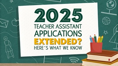 2025 Teacher Assistant Applications Extended? Here’s What We Know
