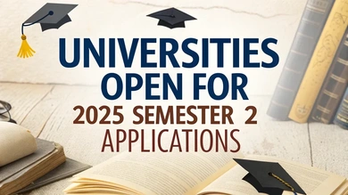 Universities Open for 2025 Semester 2 Applications