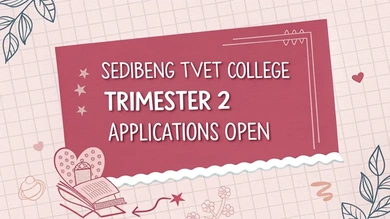 Sedibeng TVET College Trimester 2 Applications Open