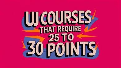 UJ Courses that require 25 to 30 points (APS)