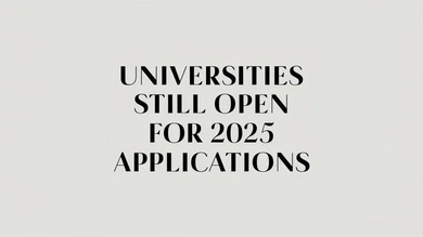 Universities still open for 2025 applications