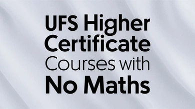 UFS Higher Certificate Courses that don't require Maths or Maths Lit