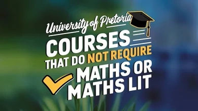 University of Pretoria courses that do not require maths or maths lit
