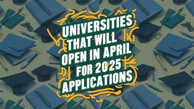 Universities that will open in April for 2025 applications