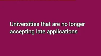 Universities that are no longer accepting late applications for 2024 intake
