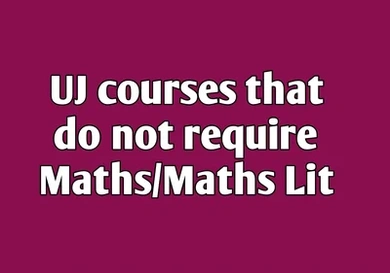 UJ courses that do not require Maths/Maths Lit