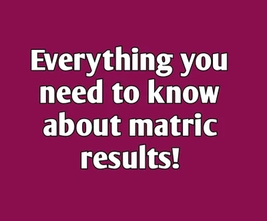 Understanding Your Matric Results