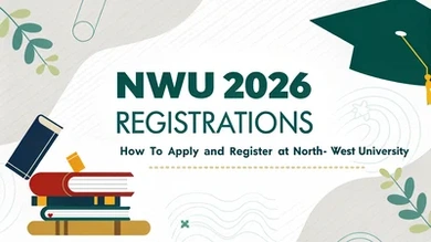 NWU 2026 Registrations: How to Apply and Register at North-West University